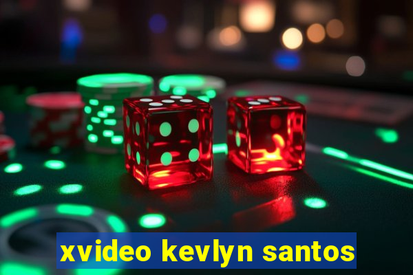 xvideo kevlyn santos